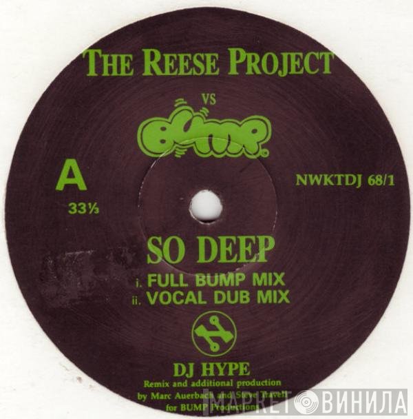 The Reese Project Vs Bump  - So Deep