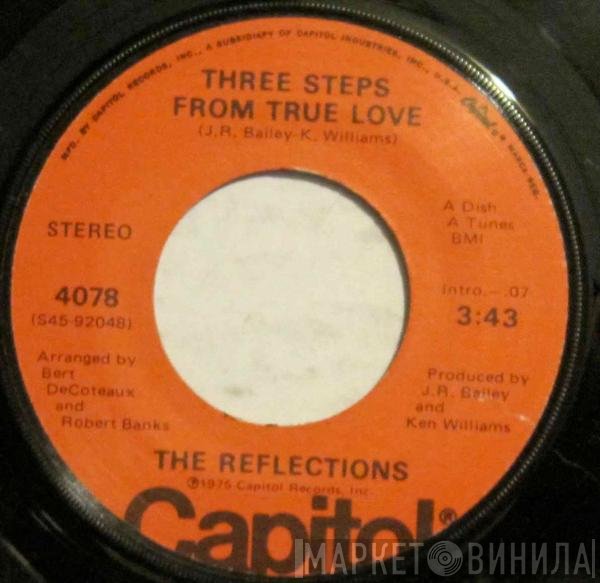 The Reflections  - Three Steps From True Love / How Could We Let The Love Get Away