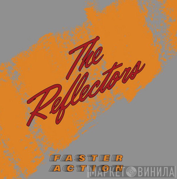 The Reflectors  - Faster Action