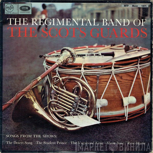 The Regimental Band Of The Scots Guards - Songs From The Shows: The Desert Song, The Student Prince, The Vagabond King, Show Boat, Rose Marie