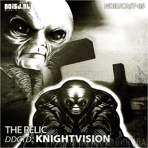 The Relic  - ddctd: Knightvision