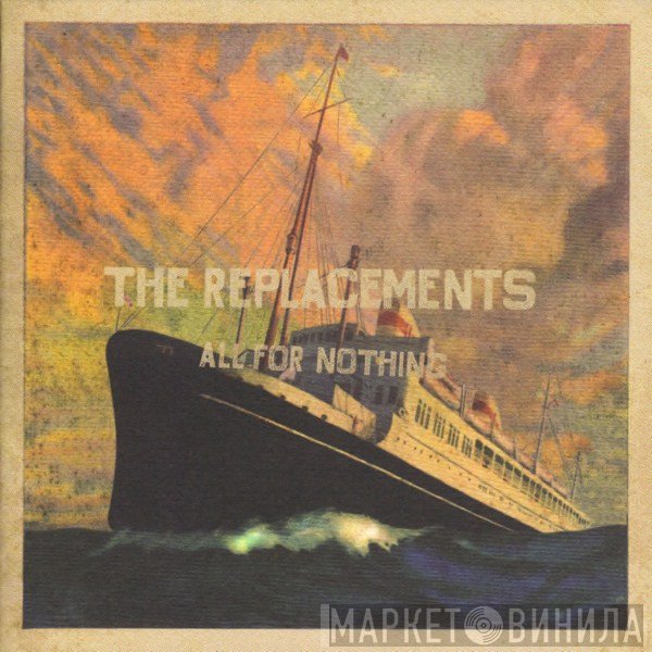 The Replacements  - All For Nothing - Nothing For All