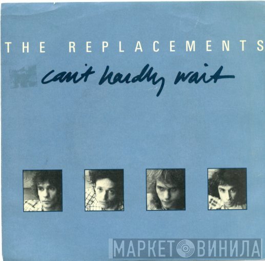 The Replacements  - Can't Hardly Wait