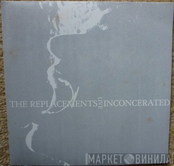 The Replacements  - Inconcerated Live