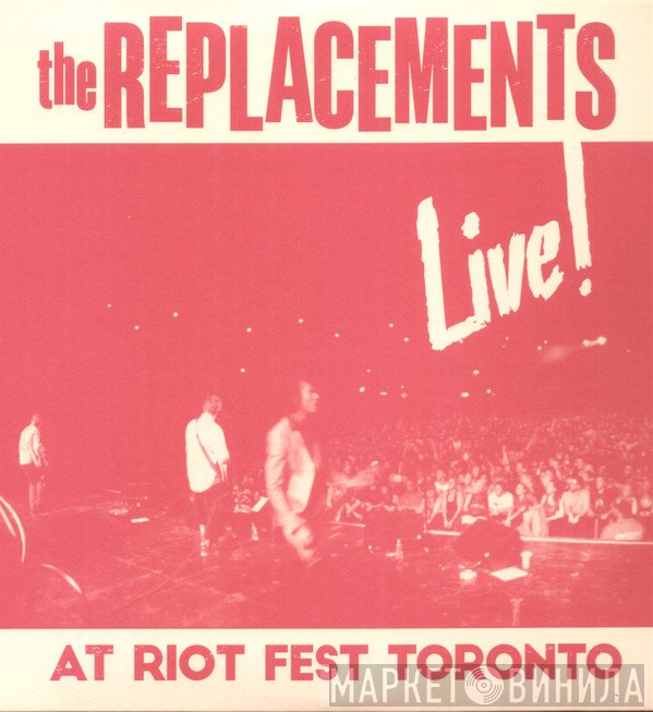 The Replacements  - Live! At Riot Fest Toronto