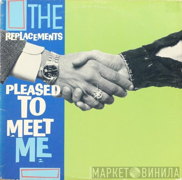 The Replacements  - Pleased To Meet Me