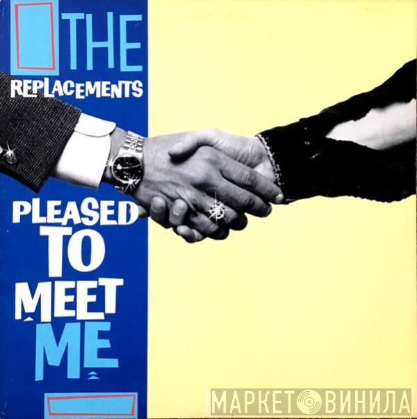 The Replacements  - Pleased To Meet Me