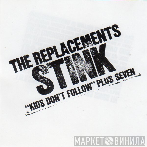 The Replacements - Stink ("Kids Don't Follow" Plus Seven)