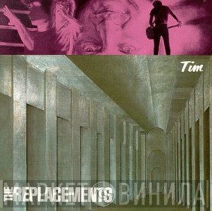 The Replacements  - Tim