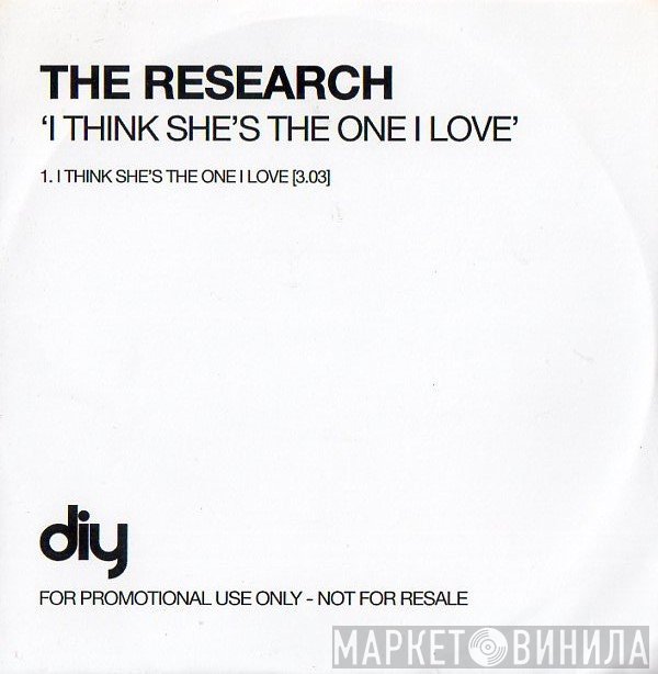 The Research - I Think She's The One I Love