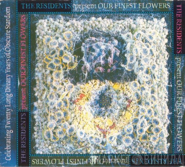 The Residents  - Our Finest Flowers