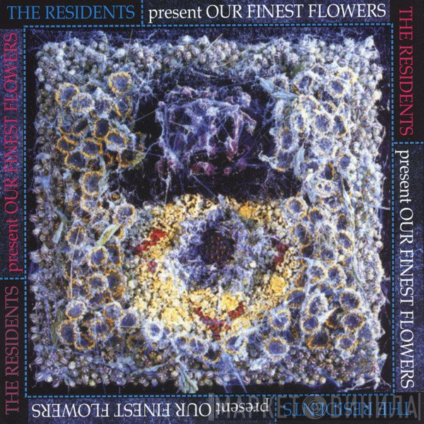 The Residents  - Our Finest Flowers