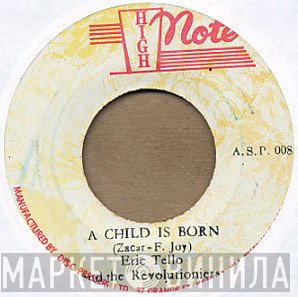 The Revolutionaries, Eric Tello - A Child Is Born