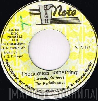 The Revolutionaries, Grandpa Culture - Production Something