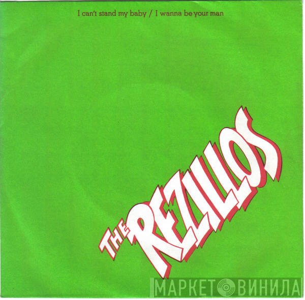 The Rezillos - I Can't Stand My Baby / I Wanna Be Your Man