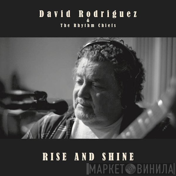 The Rhythm Chiefs, David Rodriguez  - Rise And Shine