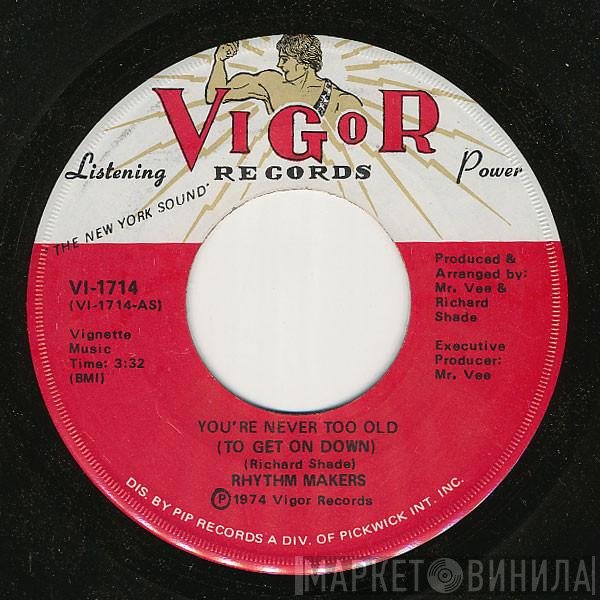 The Rhythm Makers - You're Never Too Old (To Get On Down) / How Much I Love You