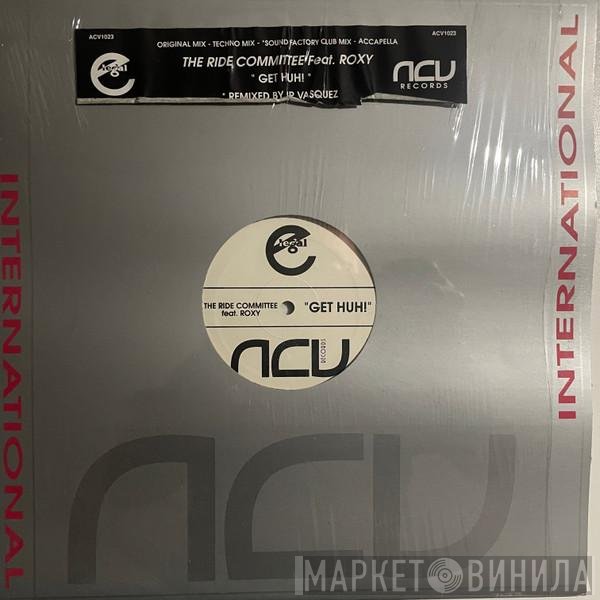 The Ride Committee Feat. Roxy  - Get Huh!