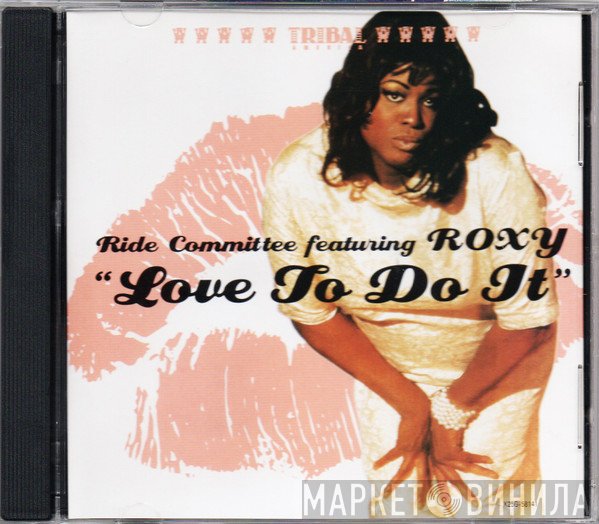 The Ride Committee Featuring Roxy  - Love To Do It