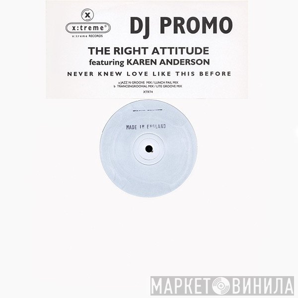 The Right Attitude, Karen Anderson - Never Knew Love Like This Before