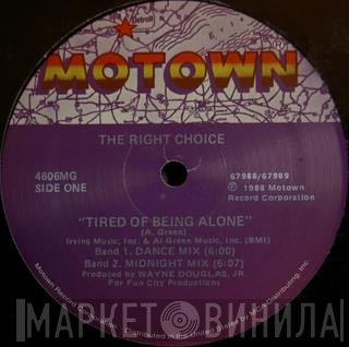 The Right Choice - Tired Of Being Alone