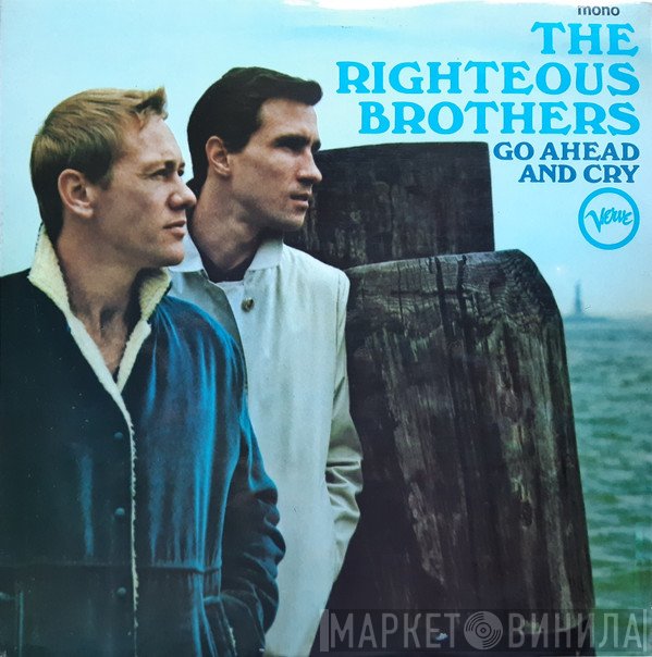 The Righteous Brothers - Go Ahead And Cry