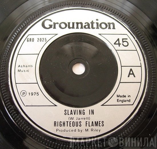 The Righteous Flames - Slaving In
