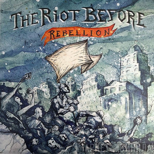 The Riot Before  - Rebellion