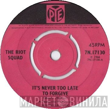 The Riot Squad - It's Never Too Late To Forgive