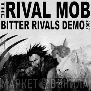 The Rival Mob  - Bitter Rivals Demo 2007