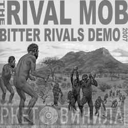 The Rival Mob  - Bitter Rivals Demo 2007