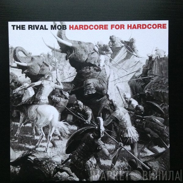 The Rival Mob  - Hardcore For Hardcore