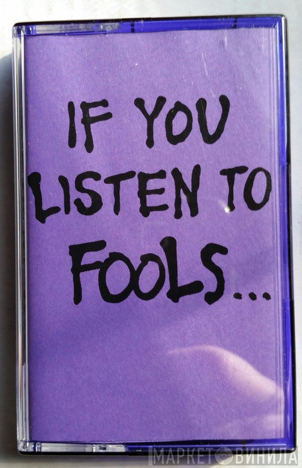 The Rival Mob  - If You Listen To Fools...