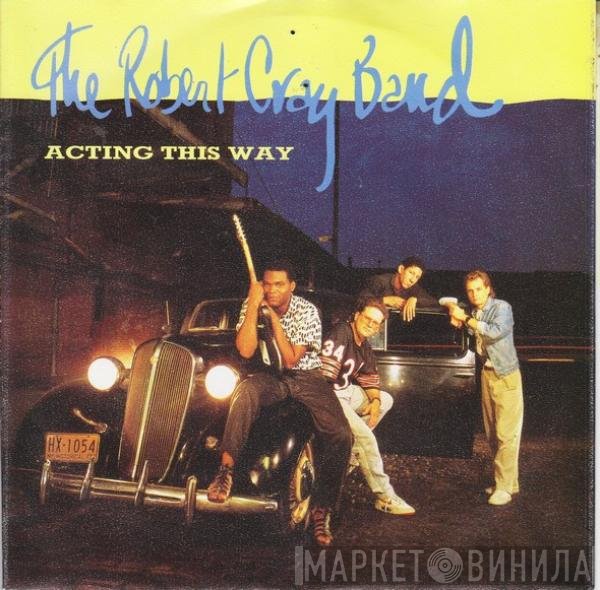 The Robert Cray Band  - Acting This Way
