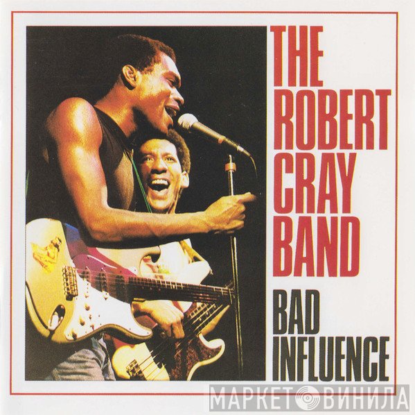 The Robert Cray Band - Bad Influence