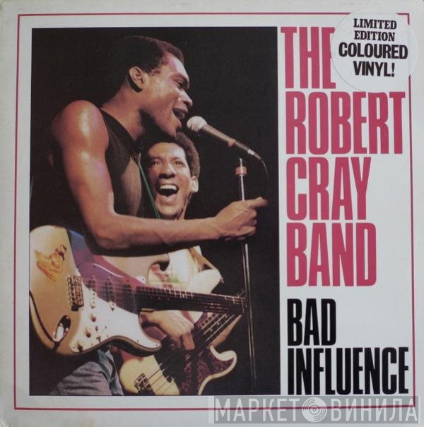 The Robert Cray Band  - Bad Influence