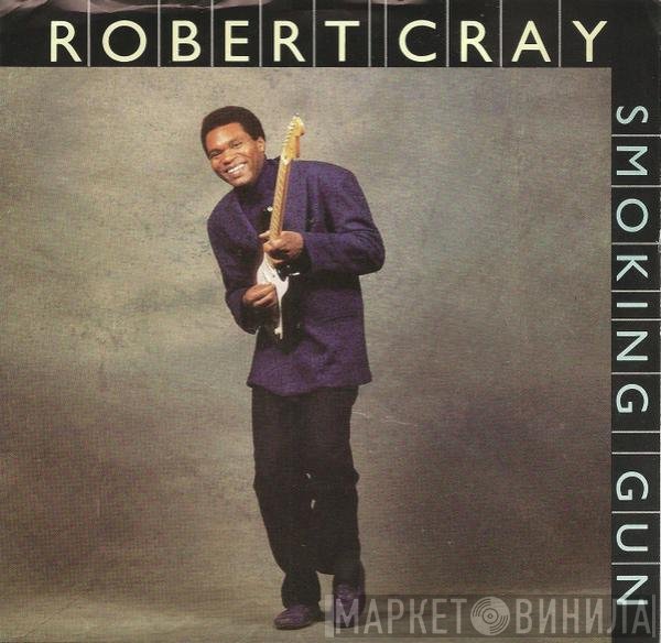 The Robert Cray Band  - Smoking Gun