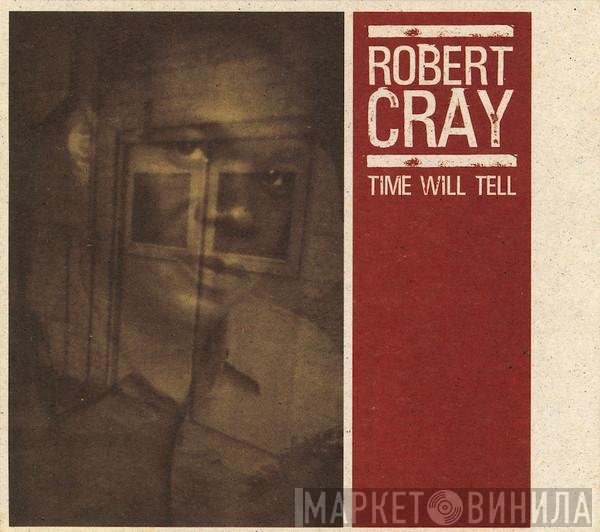The Robert Cray Band  - Time Will Tell