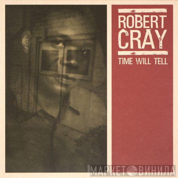 The Robert Cray Band - Time Will Tell