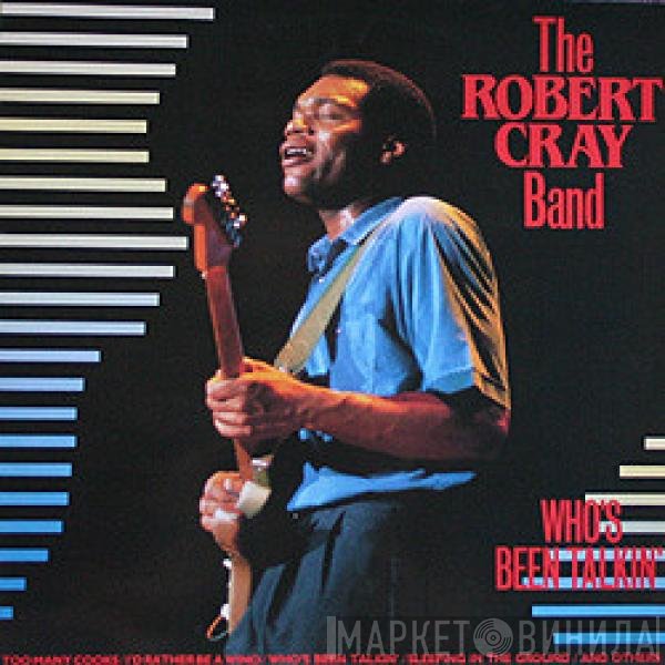 The Robert Cray Band - Who's Been Talkin'