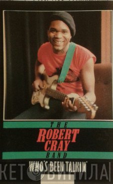 The Robert Cray Band - Who's Been Talkin'
