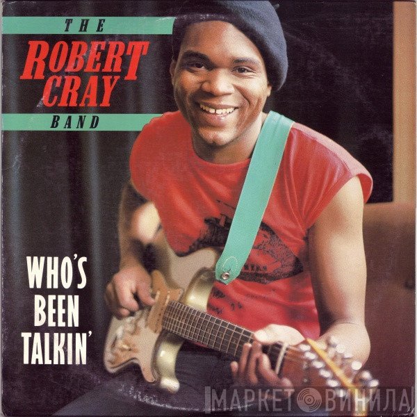 The Robert Cray Band - Who's Been Talkin'
