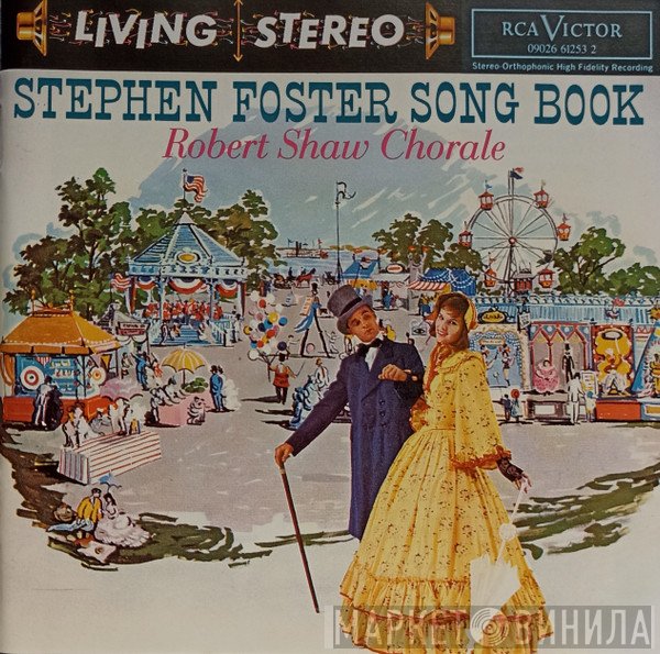 The Robert Shaw Chorale - Stephen Foster Song Book