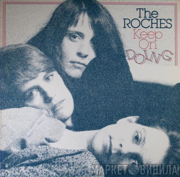 The Roches  - Keep On Doing