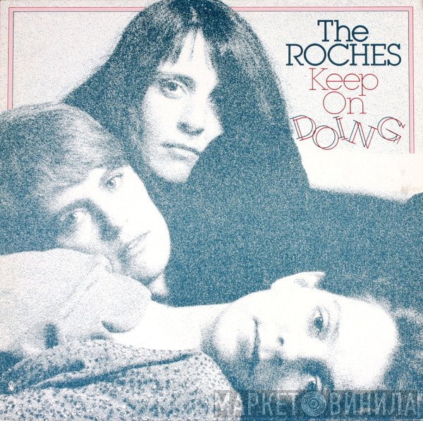The Roches - Keep On Doing