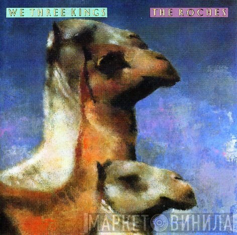 The Roches  - We Three Kings