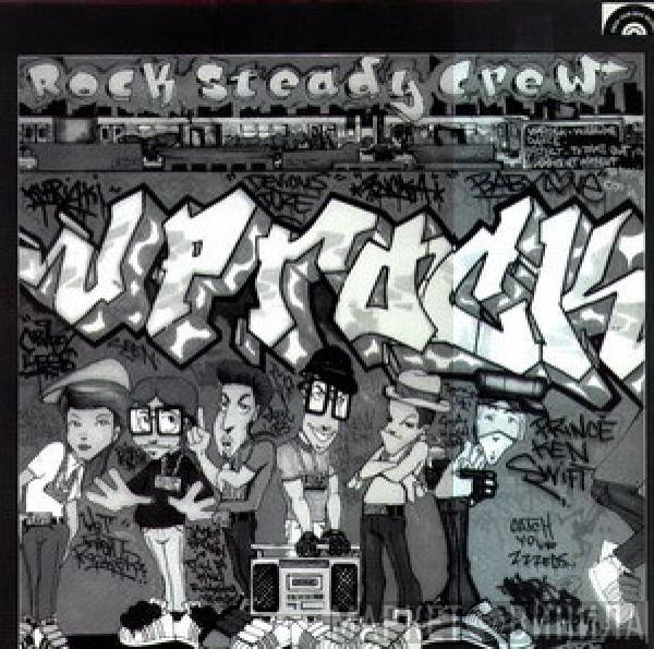 The Rock Steady Crew  - Uprock