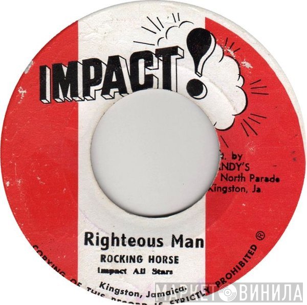 The Rocking Horse, Impact All Stars  - Righteous Man