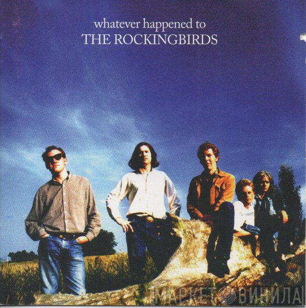 The Rockingbirds  - Whatever Happened To The Rockingbirds