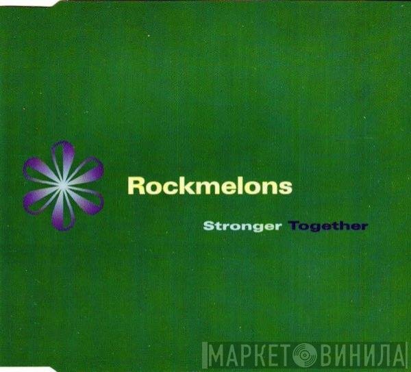 The Rockmelons  - Stronger Together